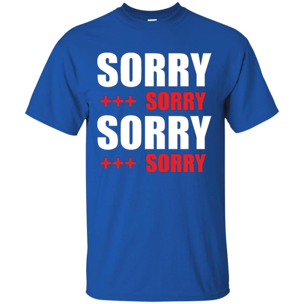Sorry Sorry Sorry Sorry T-shirt Royal