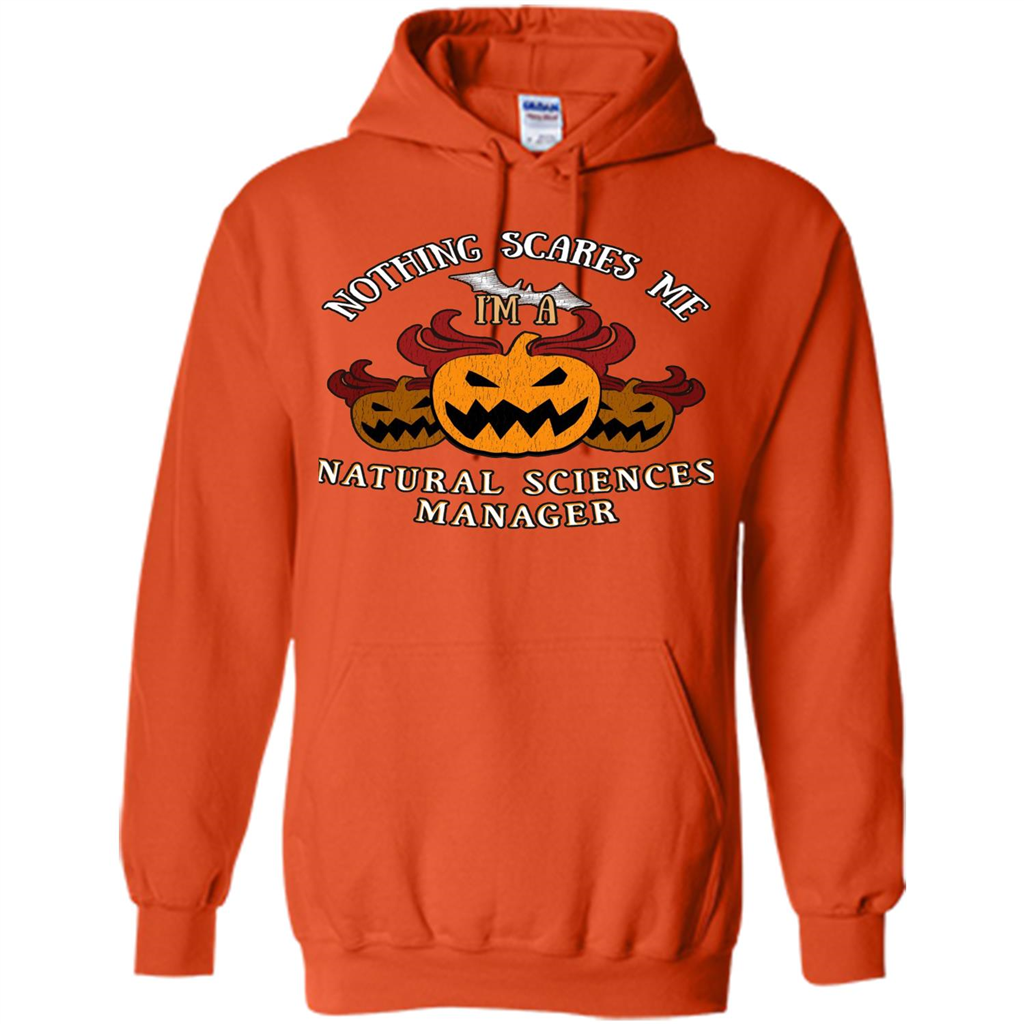 Nothing Scares Me I'm Natural Sciences Manager T-shirt Orange