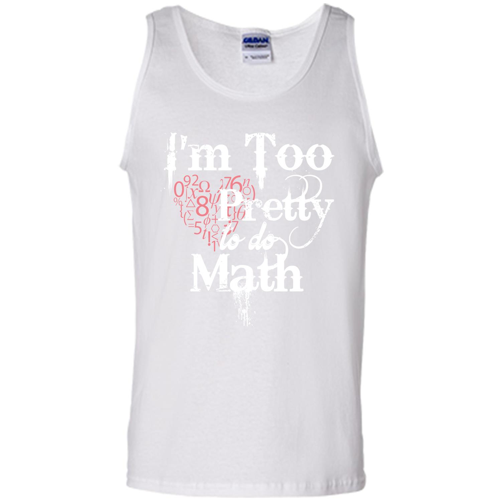 Math Lover T-shirt IŠ—Èm Too Pretty To Do Math White