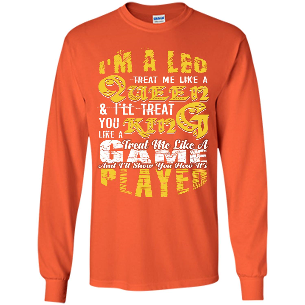 Leo T-shirt Im A Leo Treat Me Like A Queen Ill Treat You