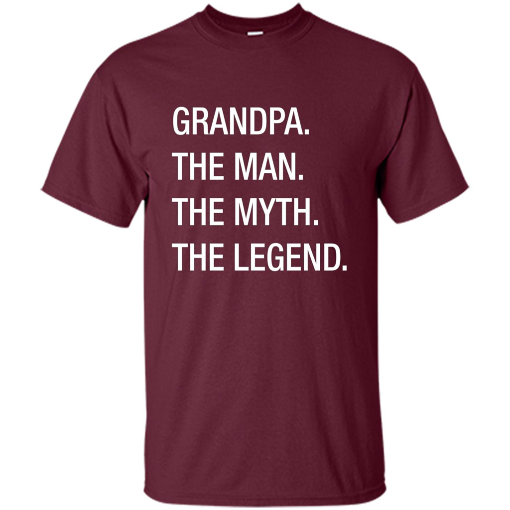Fathers Day T-shirt Grandpa The Man. The Myth. The Legend Maroon
