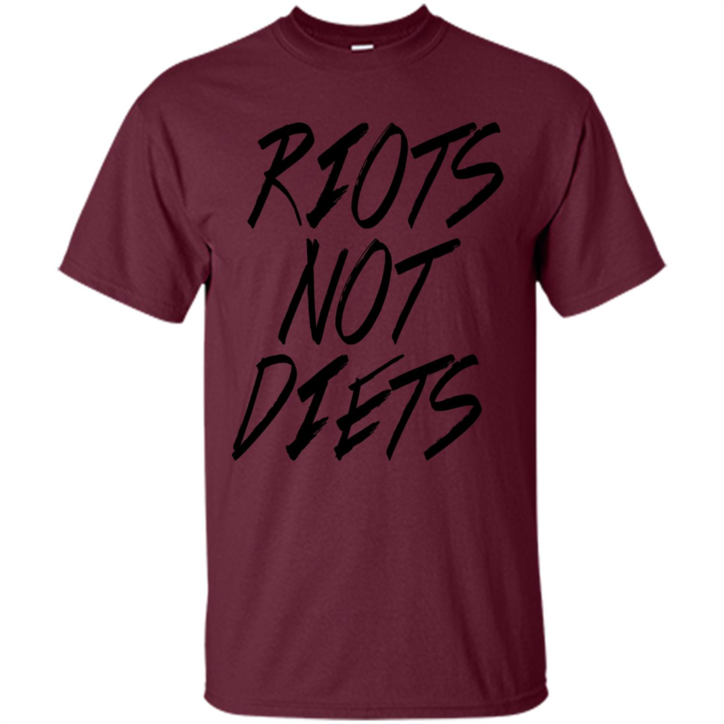 Funny T-Shirt Riots No Diets Maroon