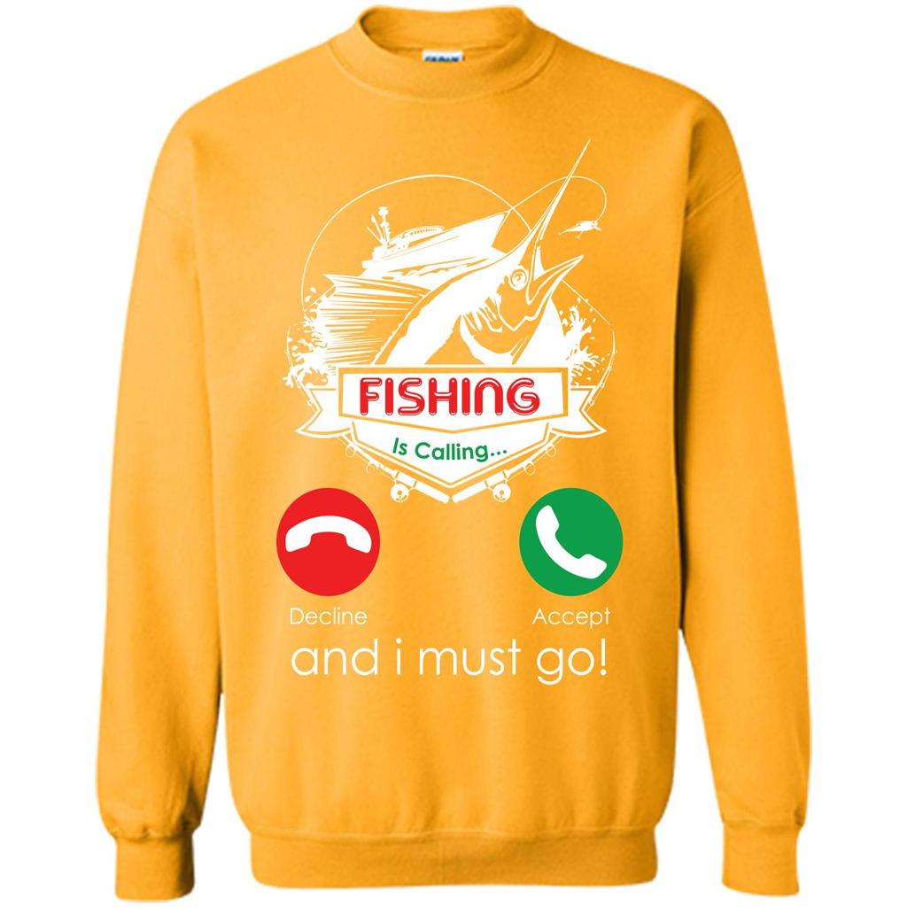 Fishing T-shirt Fishing Is Calling And I Must Go Gold