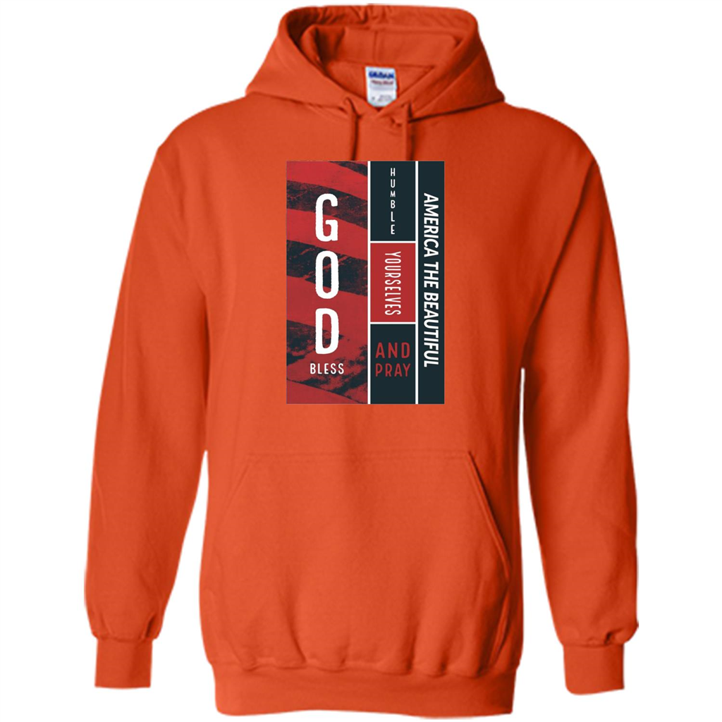God Bless America T-shirt Humble Yourselves And Pray America The Beautiful Orange