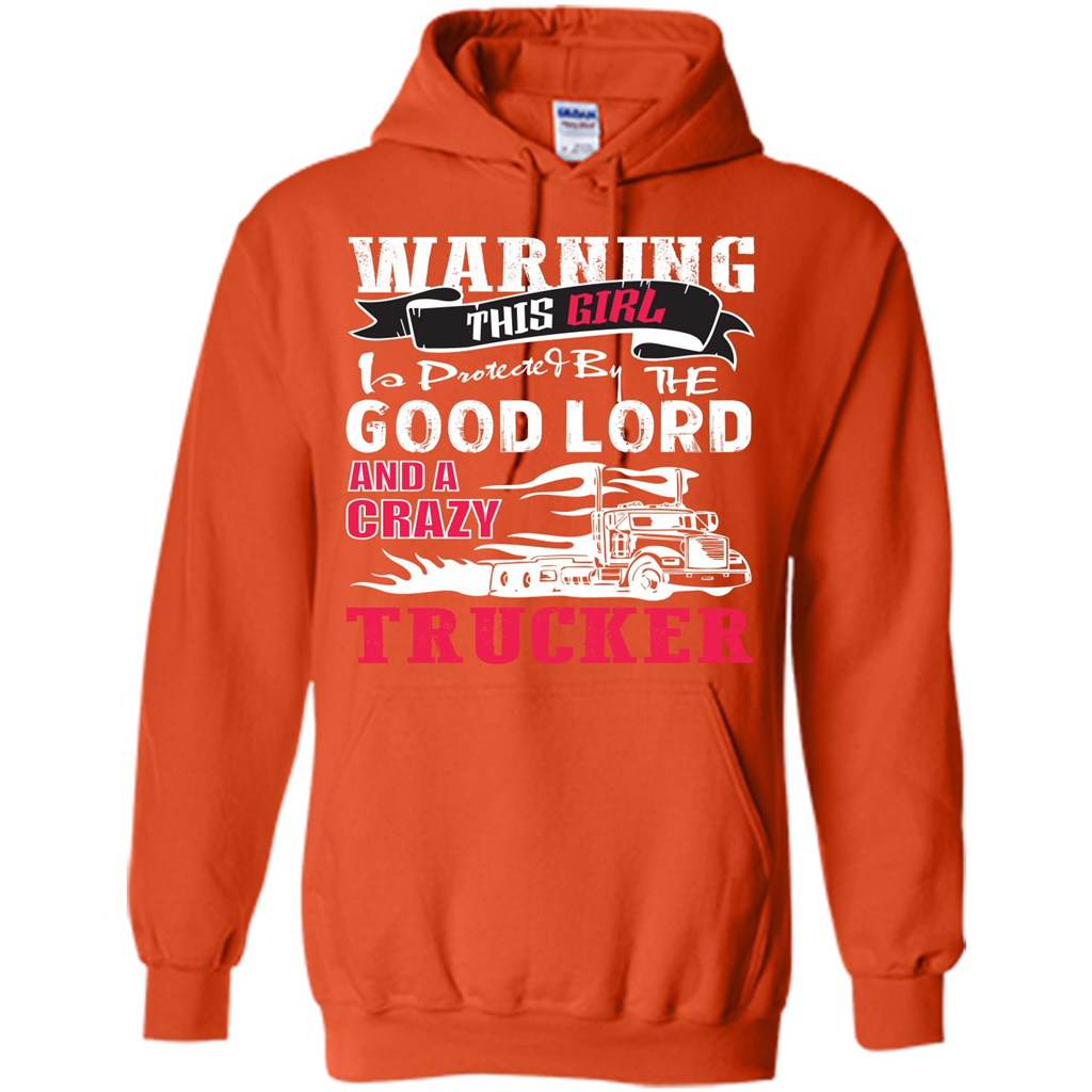 Trucker T-shirt Warning This Girl Is Protected By A Crazy Trucker Orange