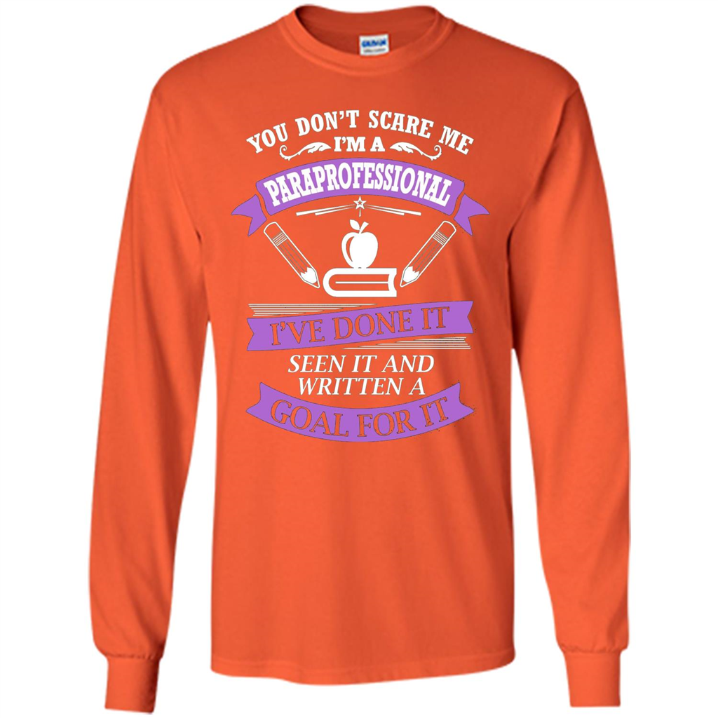 You Don't Scare Me. I'm A Paraprofessional T-shirt Orange