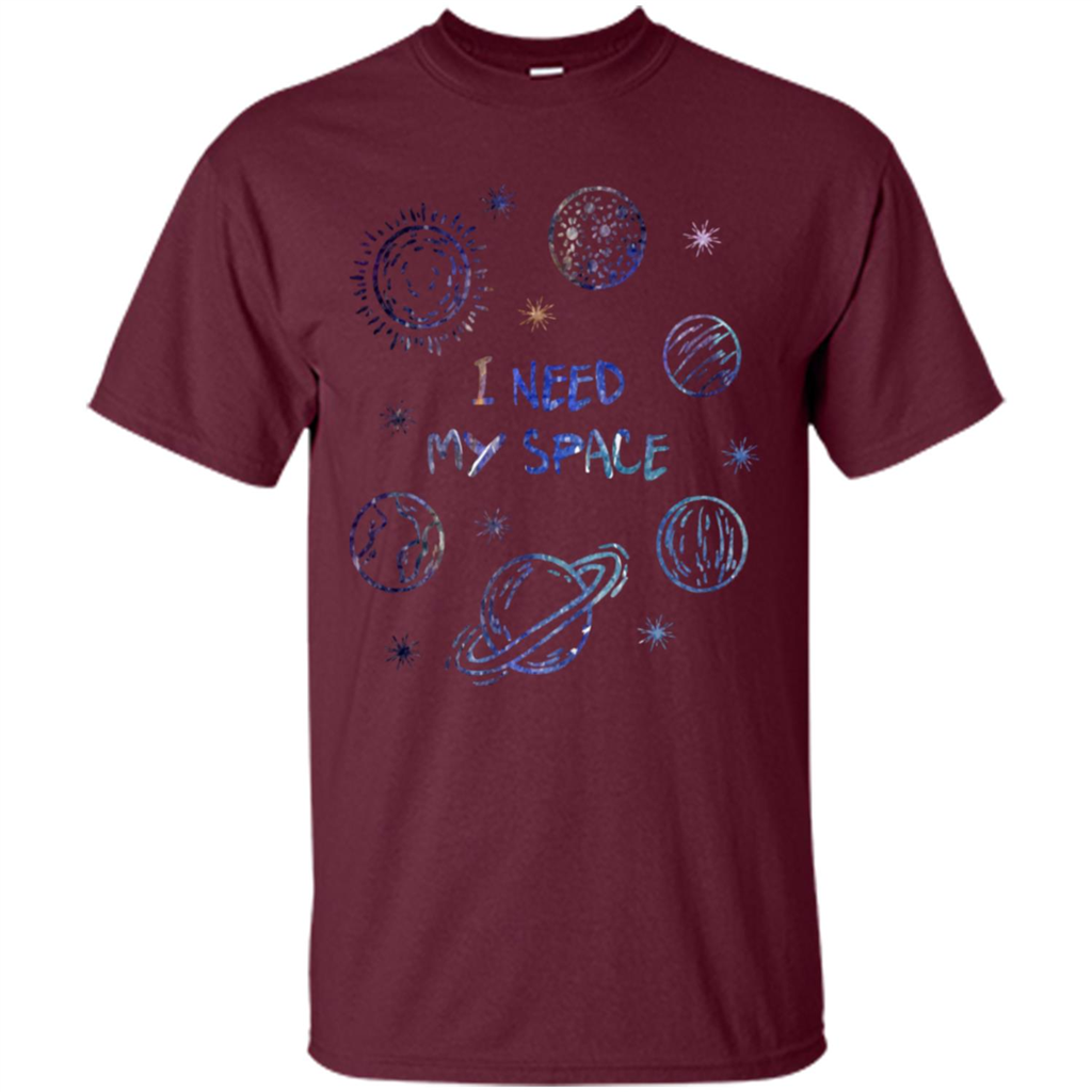 I Need My Space T-Shirt Maroon