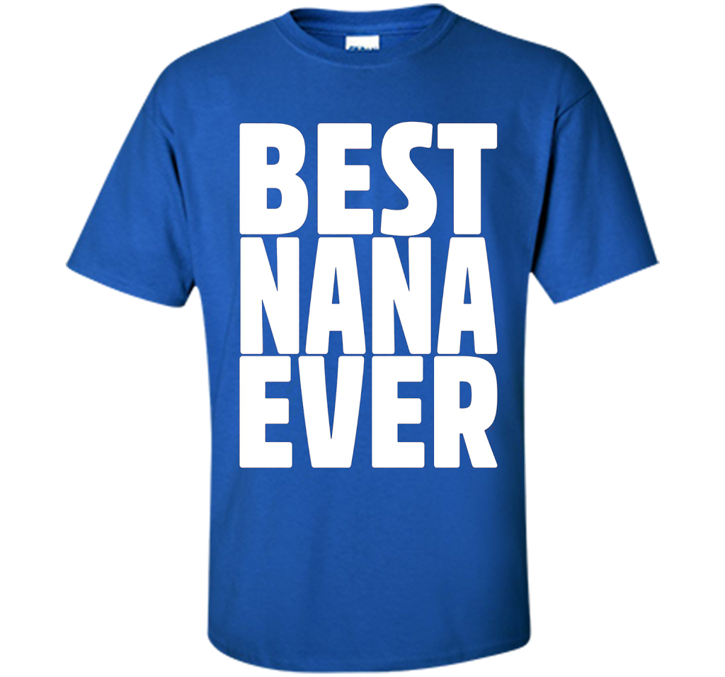 Grandma Birthday Shirt Best Nana Ever Nana Birthday T-Shirt shirt Royal