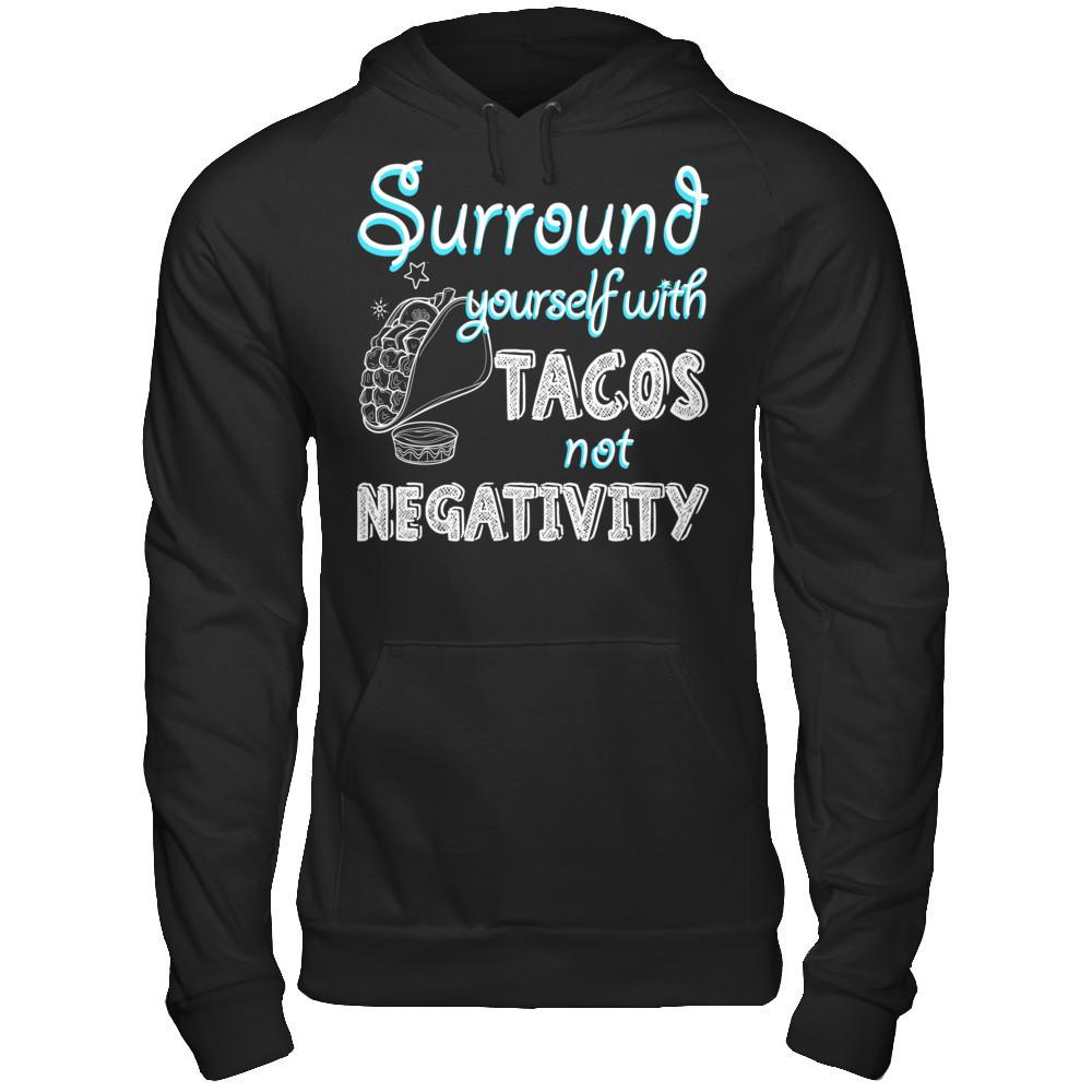 Surround Yourself With Tacos Not Negativity Gildan - Pullover Hoodie Black