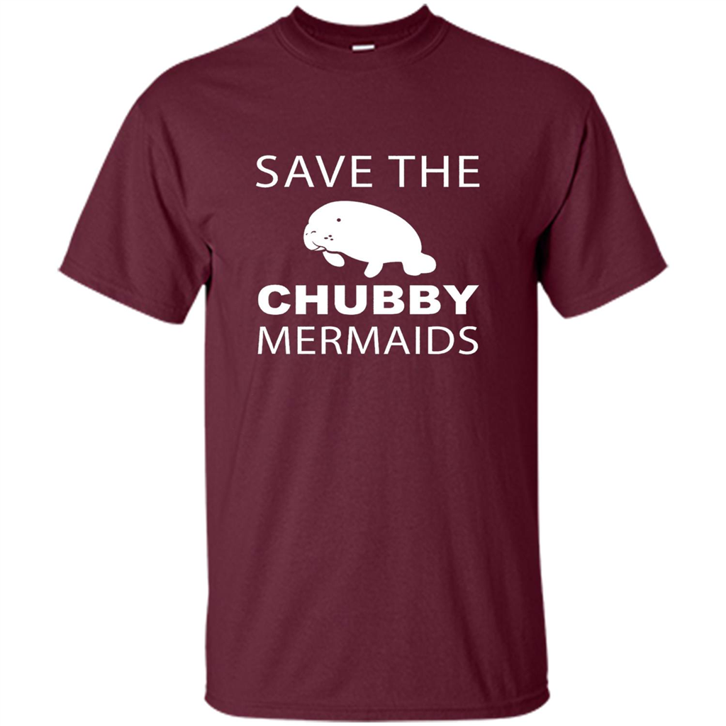 Mermaids T-shirt Save The Chubby Mermaids Maroon