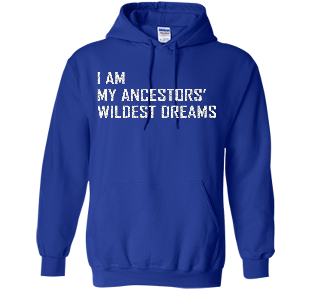 I am my ancestors wildest dreams T-shirt Royal