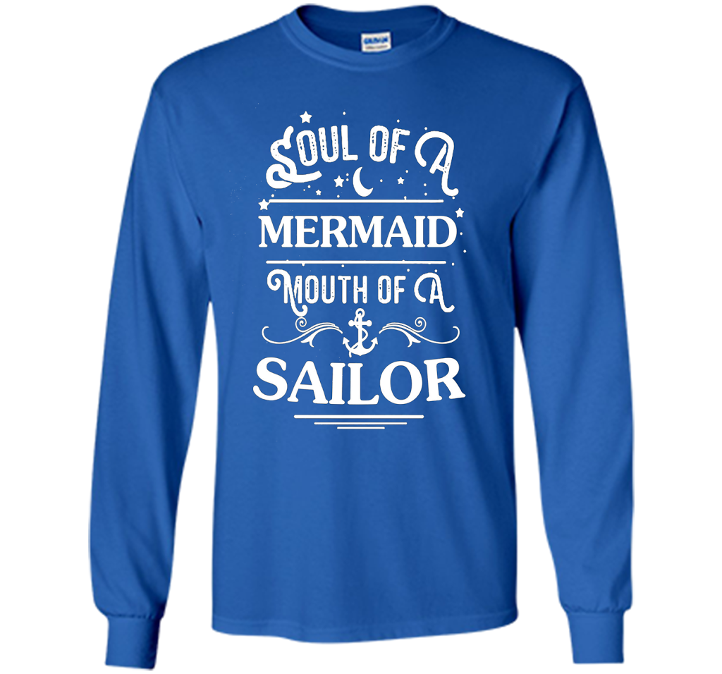 Soul Of A Mermaid Mouth Of A Sailor Shirt cool shirt Royal