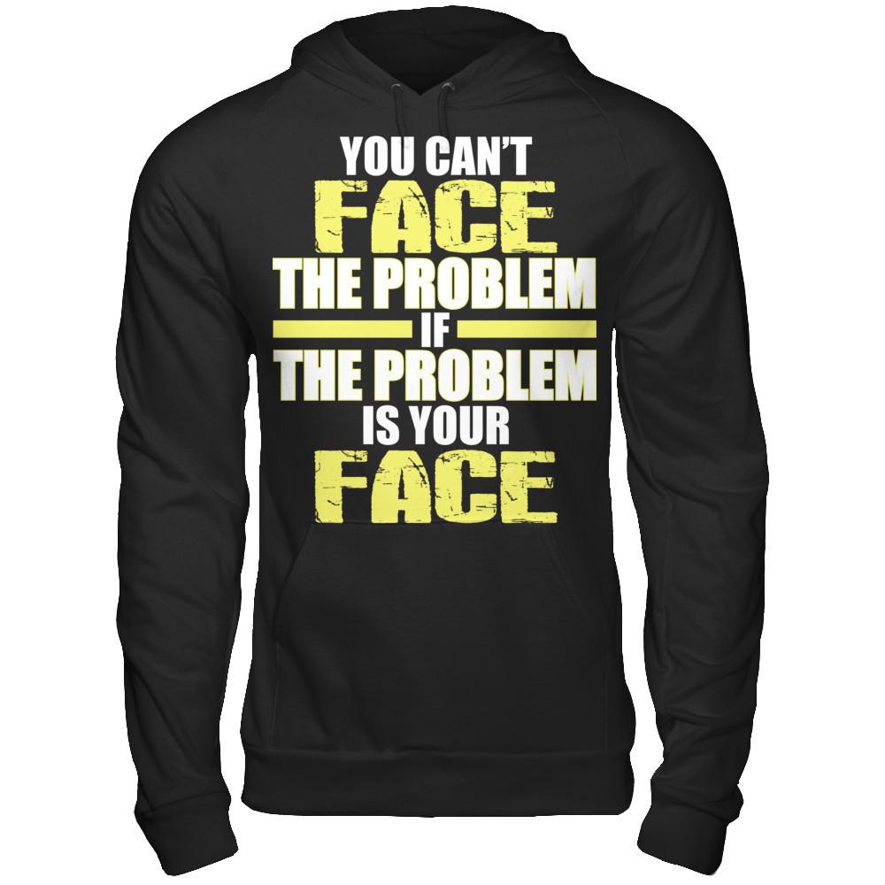 You Can't Face The Problem If The Problem Is Your Face Gildan - Pullover Hoodie Black