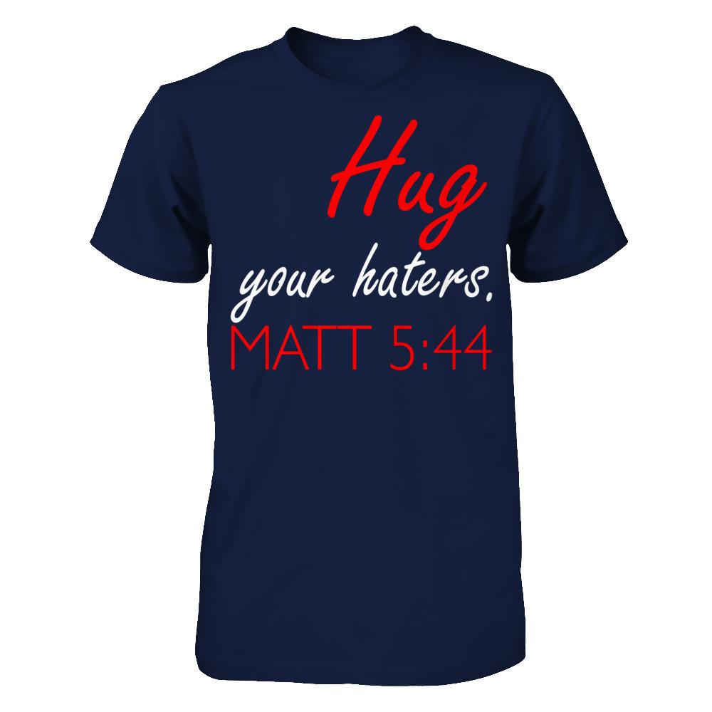 Hug Your Haters Matt 5:44 T-shirt Gildan - Short Sleeve Tee Navy