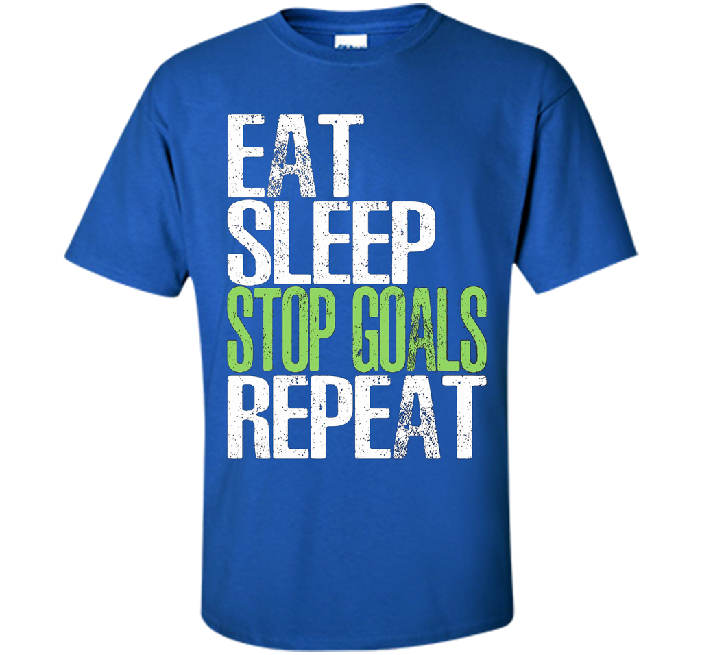Eat Sleep Stop Goals Repeat T-Shirt Cool Gift Idea cool shirt Royal