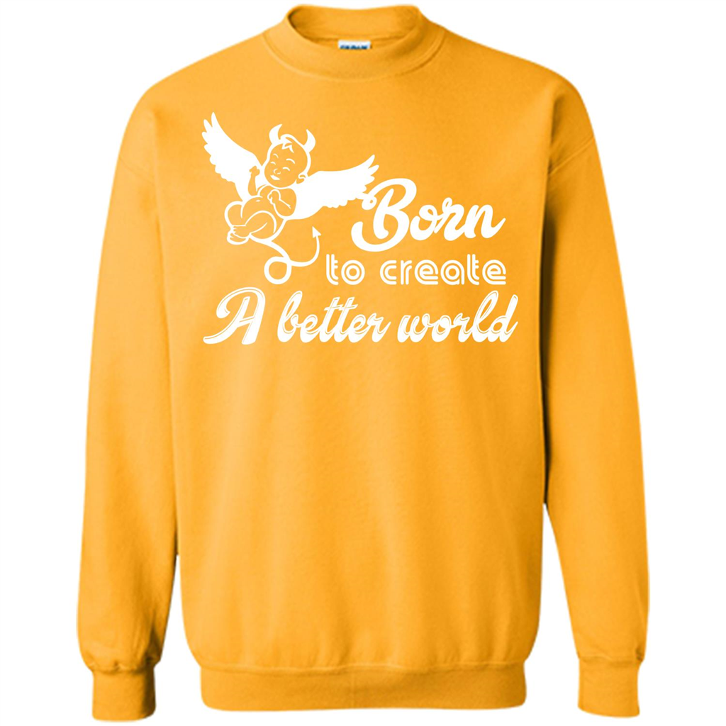 Baby T-shirt Born To Create A better World T-shirt Gold
