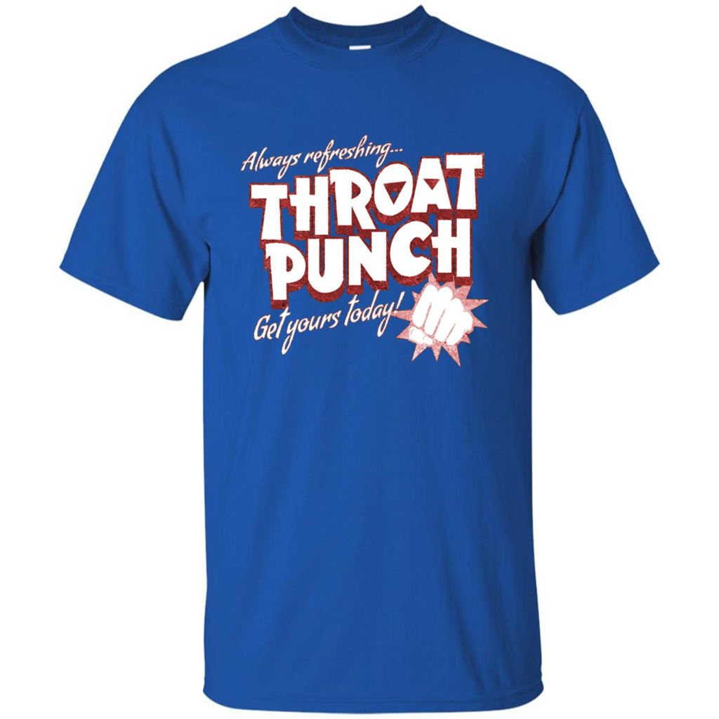 Distressed Refreshing Throat Punch Get Your Today T-Shirt Royal
