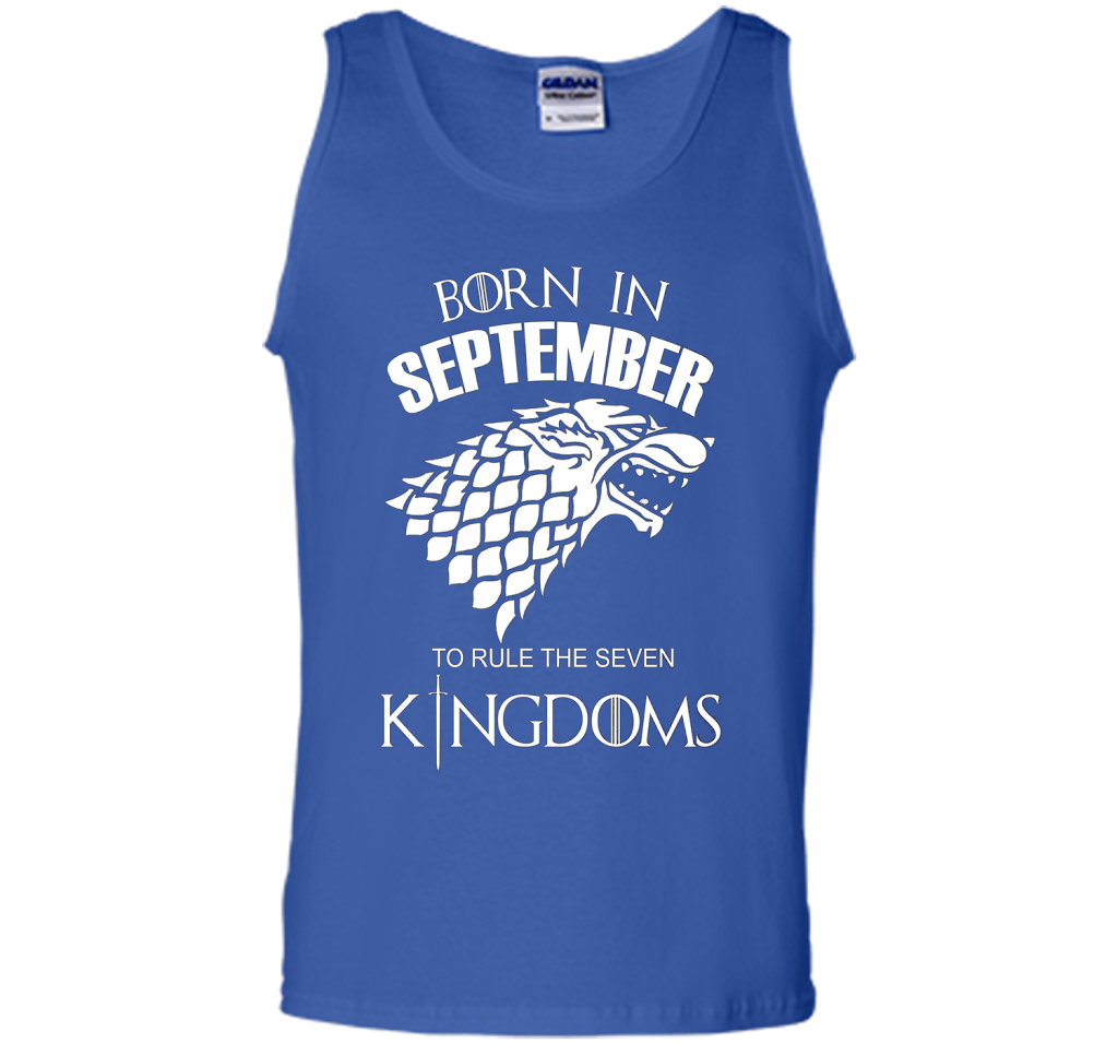 September T-shirt Born In September To Rule The Seven KingDoms T-shirt Royal