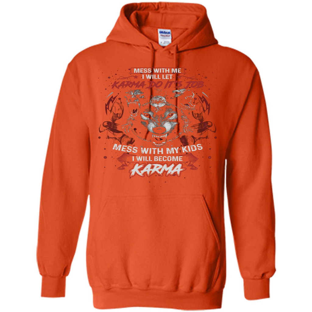 Mess With Me Ill Let Karma Do Its Job T-shirt Orange