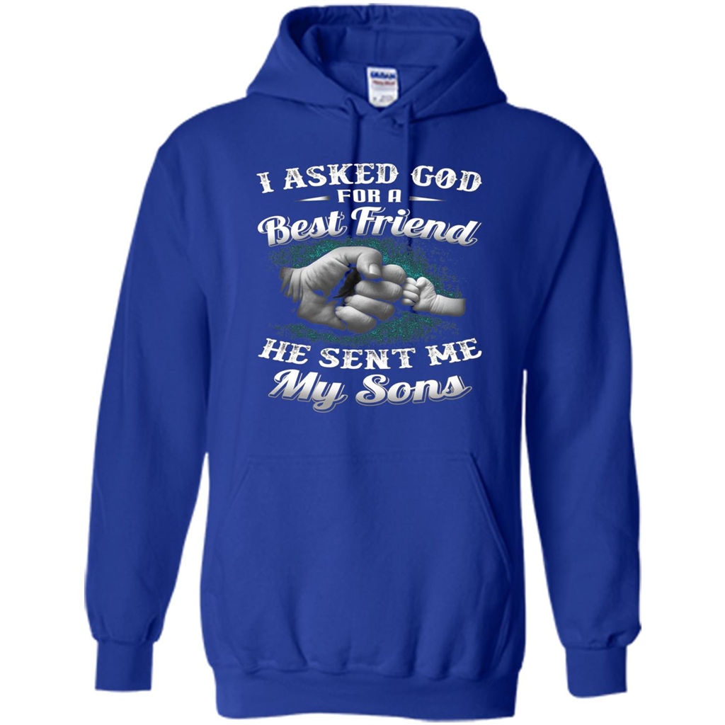 Fathers Day T-Shirts I Asked God For A Best Friend He Sent Me My Son Royal