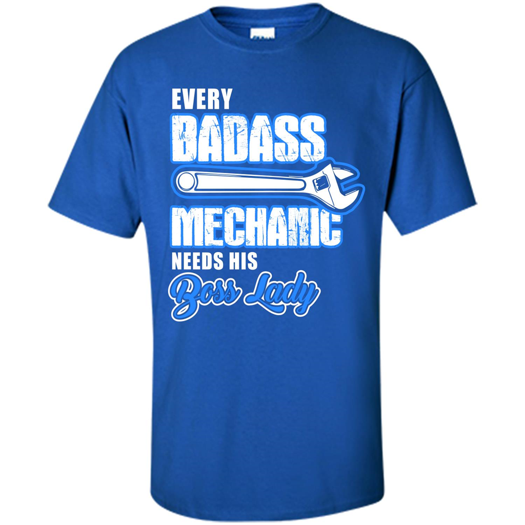 Every Badass Mechanic Needs His Boss Lady T-shirt Royal