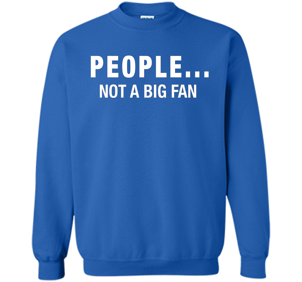 People Not A Big Fan T-shirt Royal