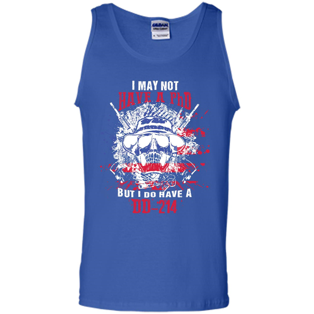 Military T-shirt I May Not Have A Phd But I Do Have A Dd - 214 Royal