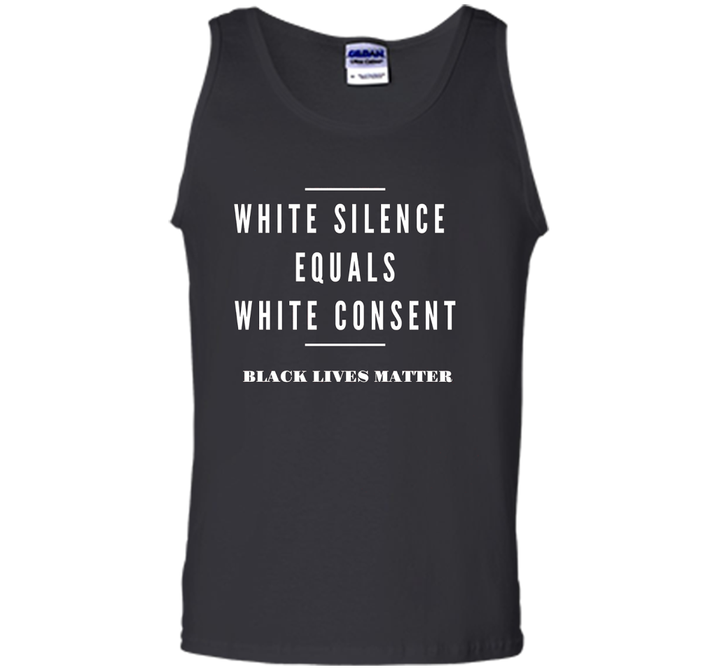 White Silence = White Consent Black Lives Matter T-shirt Black S