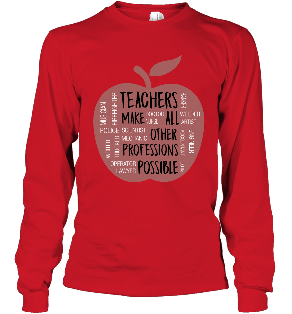Teach Make All Others Professions Shirt Long Sleeve T-Shirt Long Sleeve T-Shirt Red