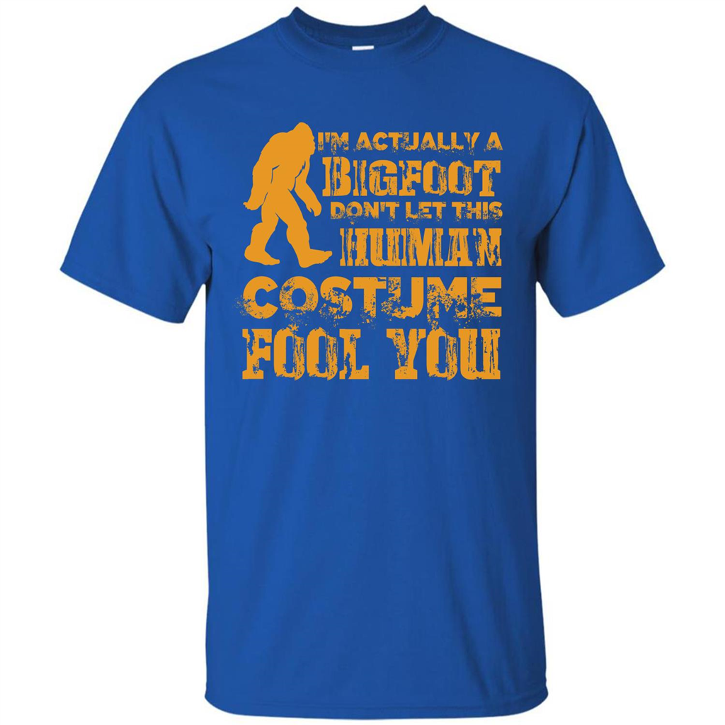 Halloween T-shirt Im Actually A Bigfoot Dont Let This Human Royal