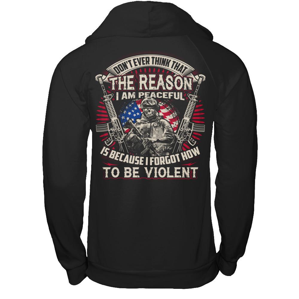 Don't Ever Think That The Reason I Am Peaceful Is Because I Forgot How To Be Violent (Back) T-shirt Gildan - Pullover Hoodie Black