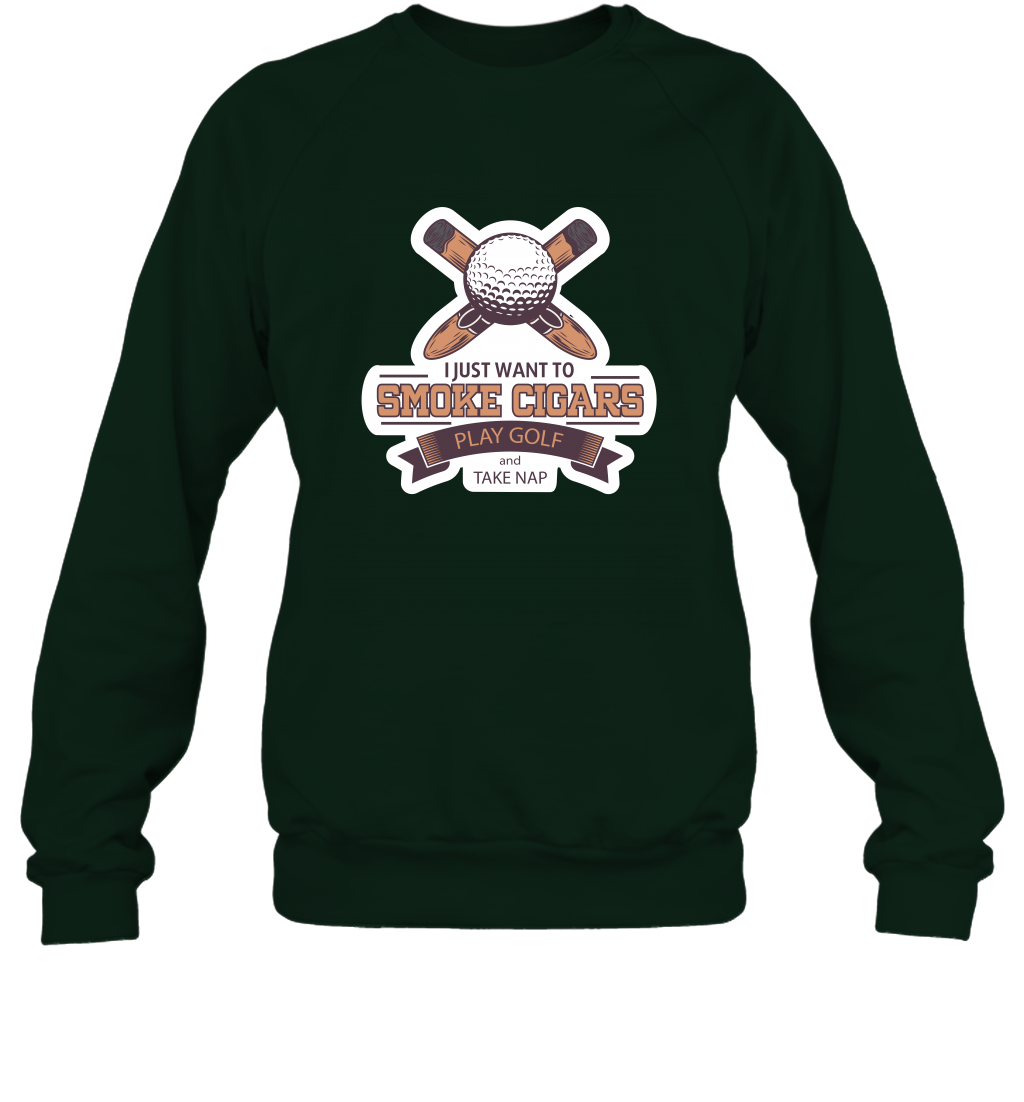 Smoke Cigar Play Golf Take Naps Shirt Sweatshirt Sweatshirt Forest