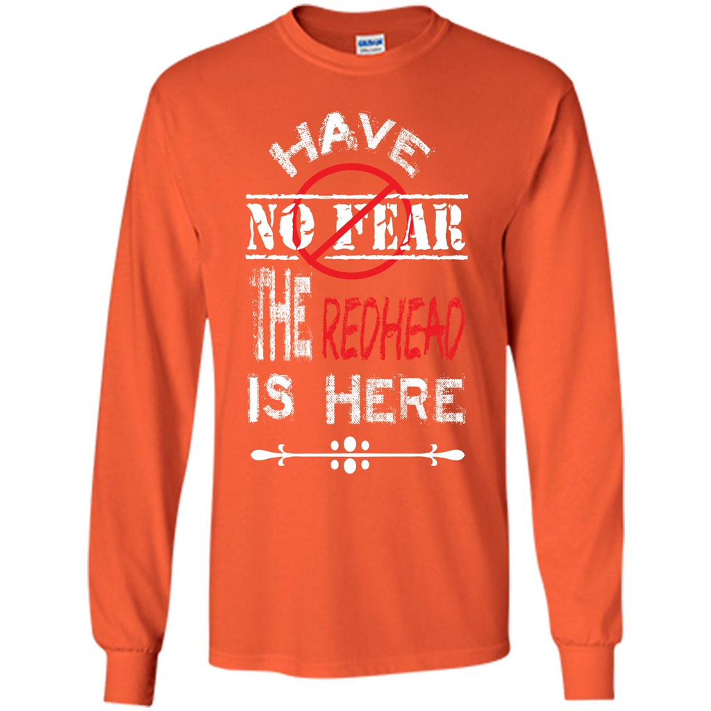 Redhead T-shirt Have No Fear The Redhead Is Here Orange
