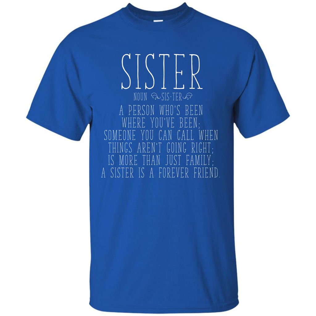 Sister A Person Who’s Been Where You’ve Been T-shirt Royal