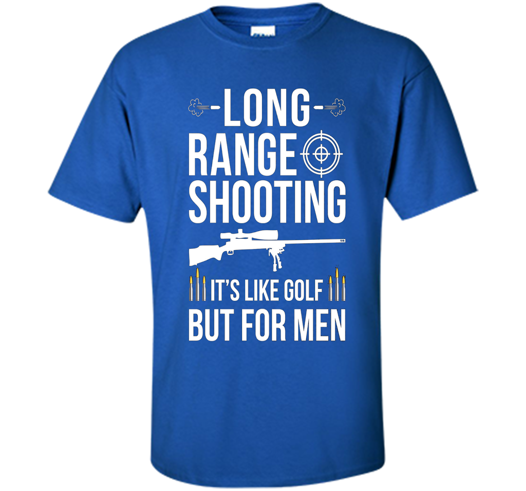 Long range shooting it's like golf but for men cool shirt Royal