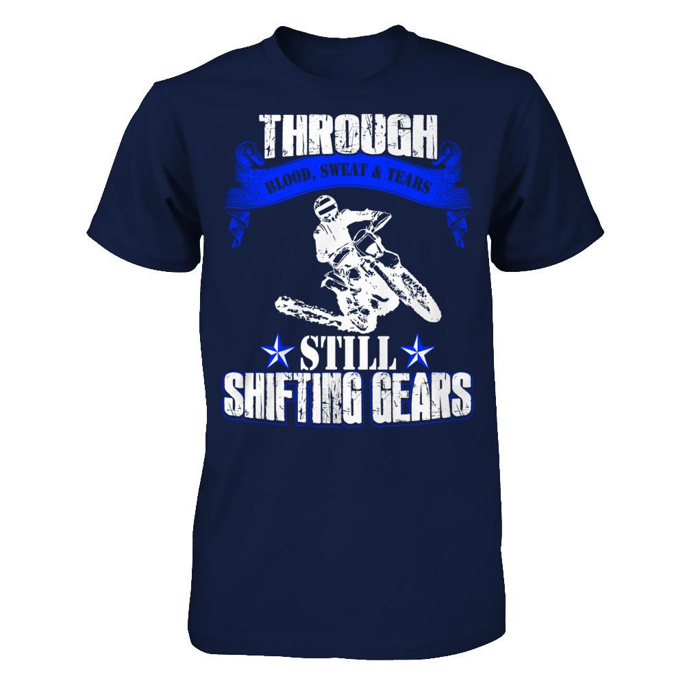 Through Blood Sweat & Tears Still Shifting Gears T-shirt Gildan - Short Sleeve Tee Navy
