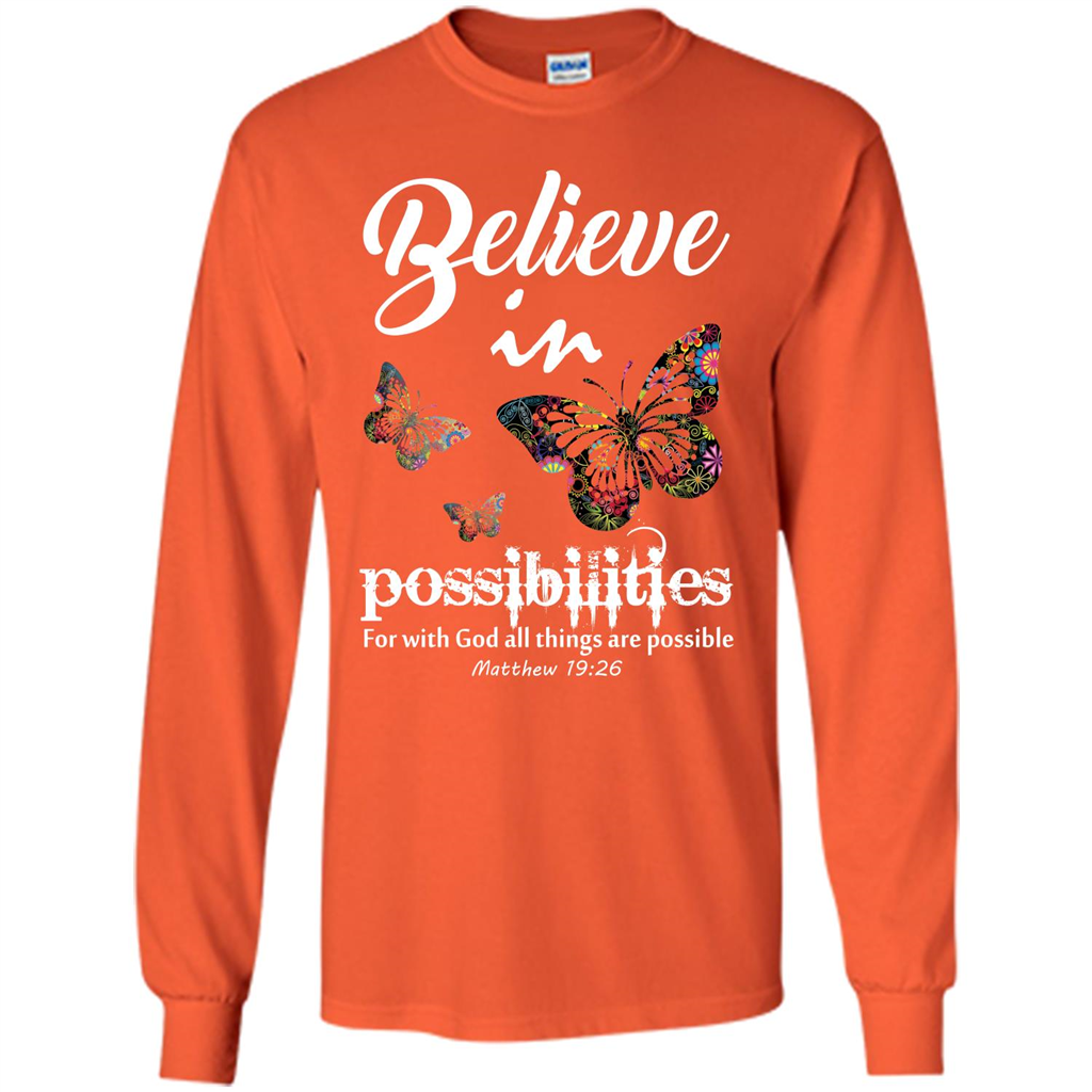 Christian T-shirt Believe In Possibilities For With God T-shirt Orange