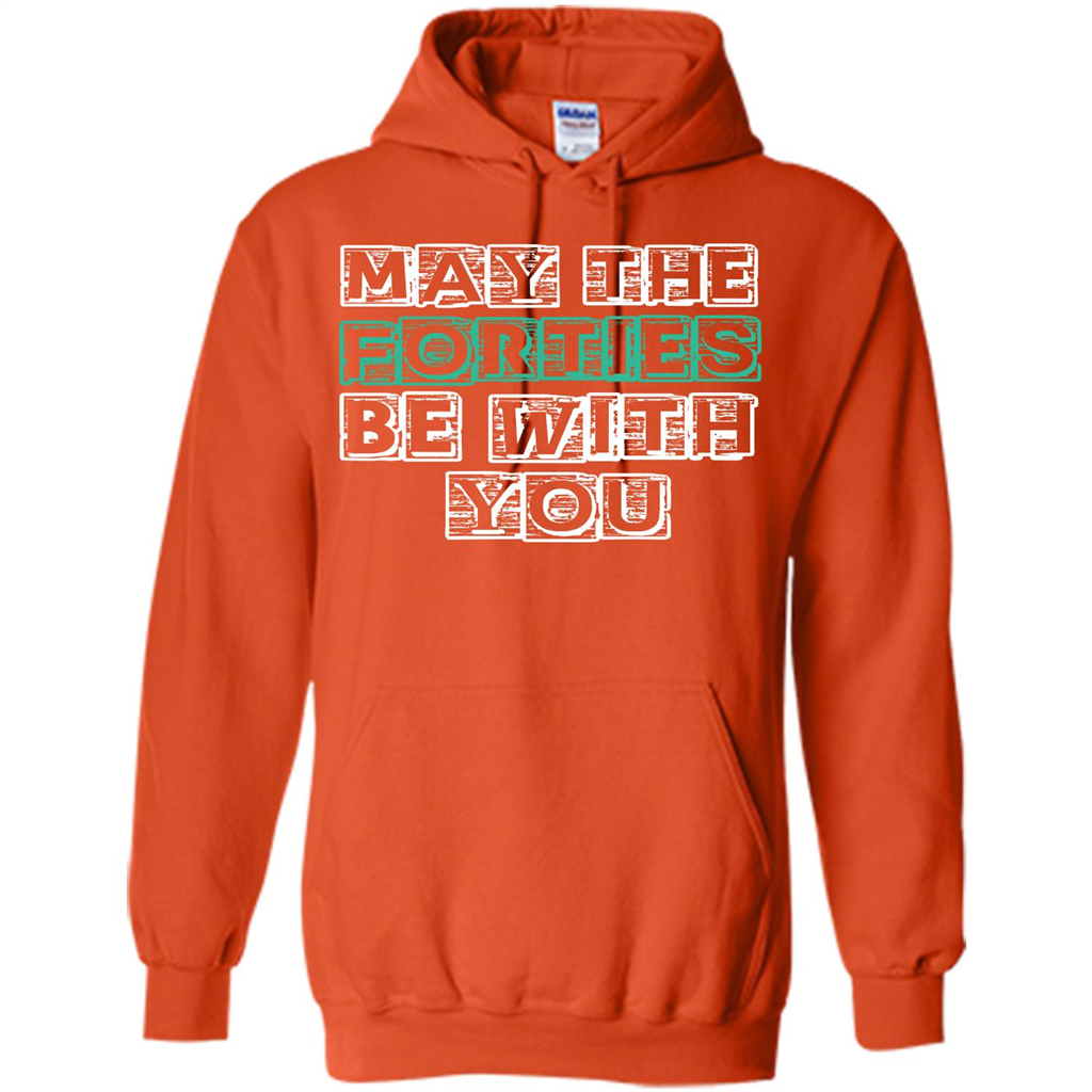 Birthday Gift T-shirt May The Forties Be With You T-shirt Orange