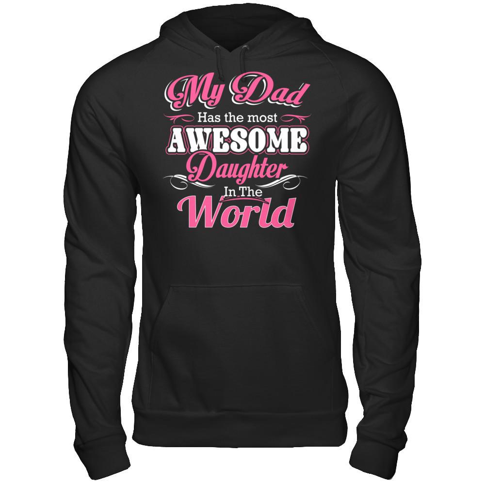 My Dad Has The Most Awewome Daughter In The World Gildan - Pullover Hoodie Black