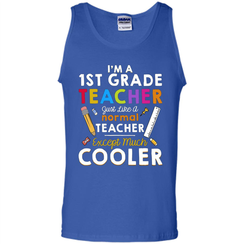 I'm A First Grade Teacher Except Much Cooler T-shirt School Day T-shirt Royal