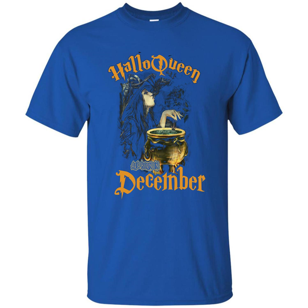 HalloQueen Are Born In December T-shirt Royal
