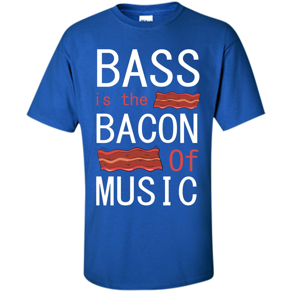 Bass Is The Bacon Of Music T-shirt Royal