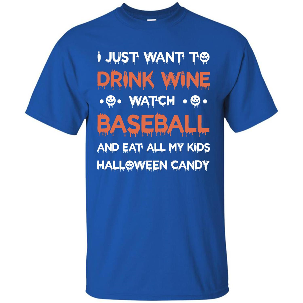 Halloween T-shirt I Just Want To Drink Wine Watch Baseball T-shirt Royal