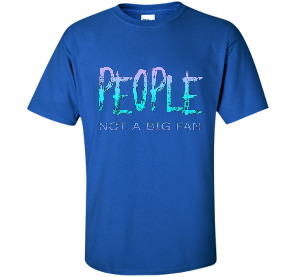 People Not A Big Fan T-shirt Royal