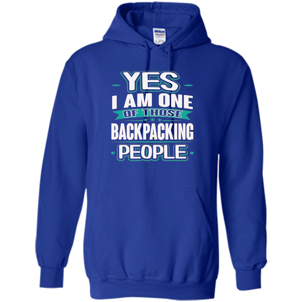 Backpacking T-shirt Yes I am One Of Those Backpacking People Royal