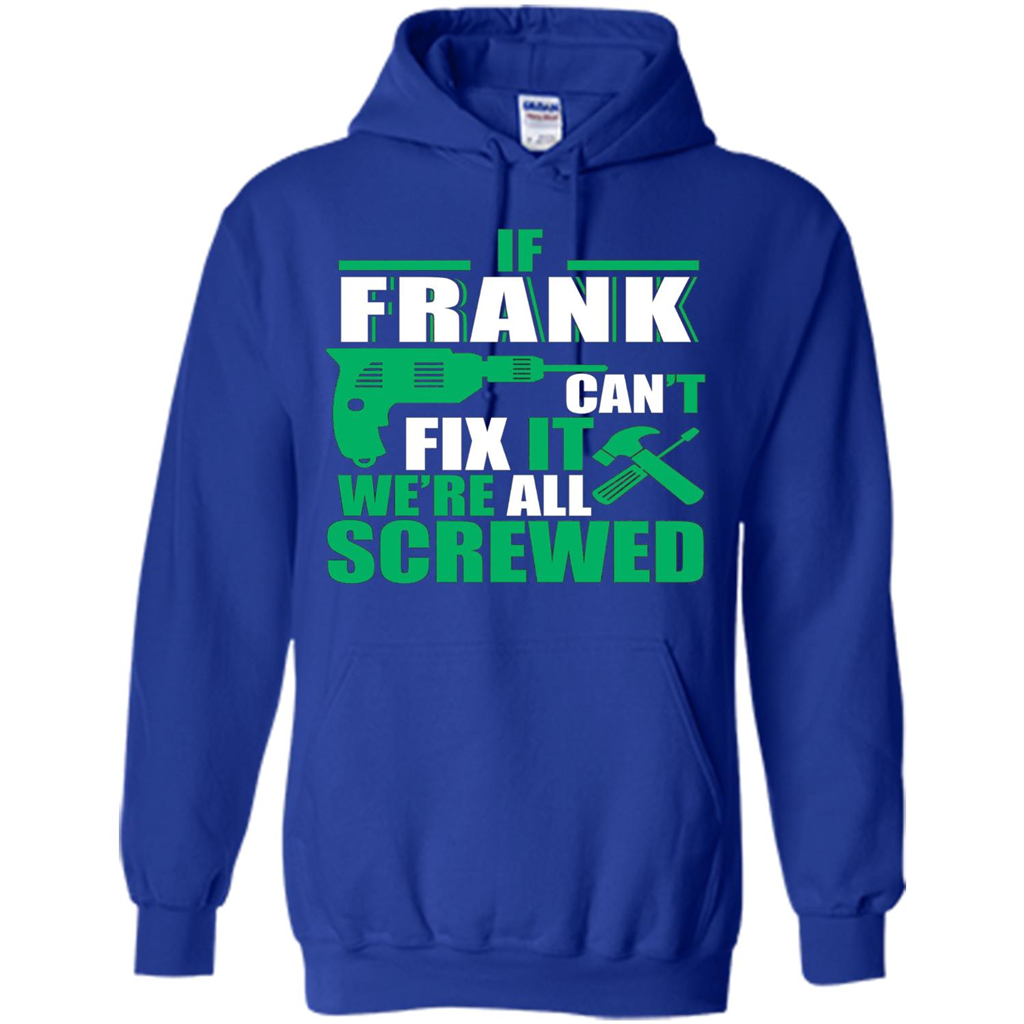 Fathers Day Shirt Frank Can Fix All Royal