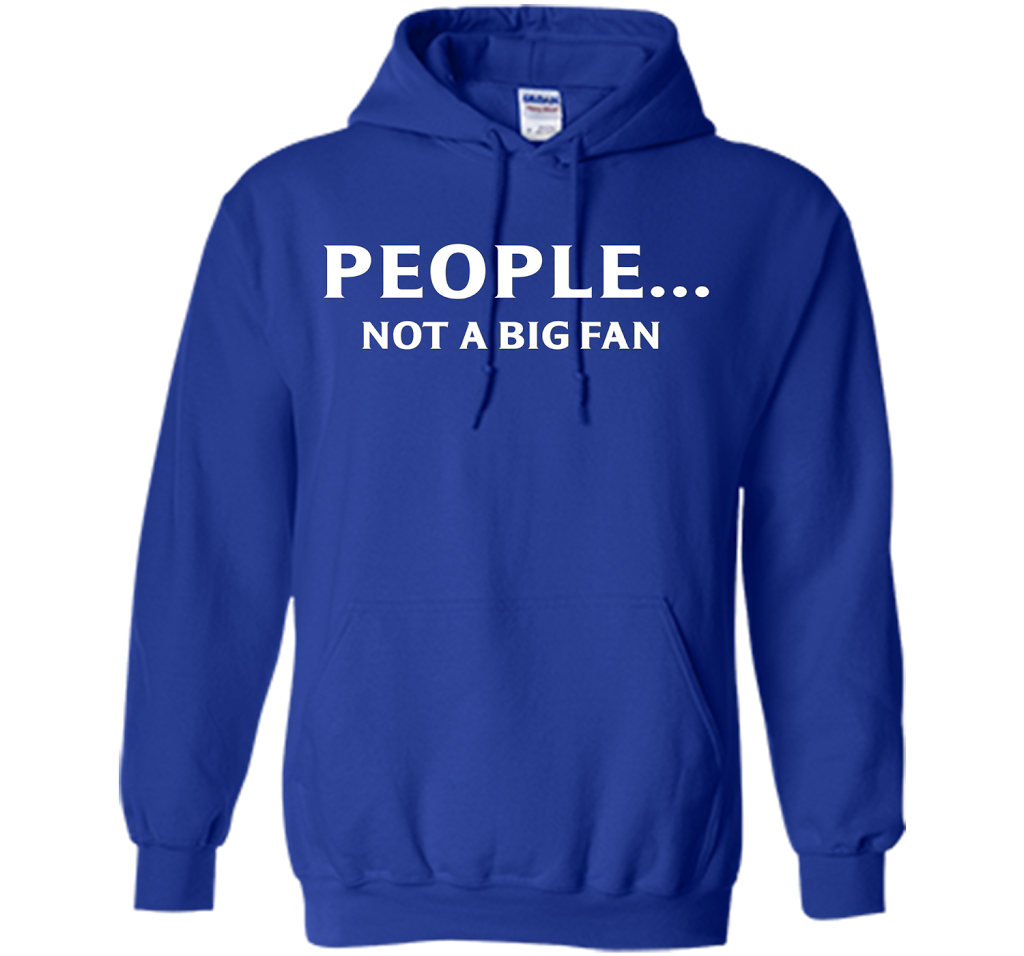 People Not A Big Fan T-shirt Royal