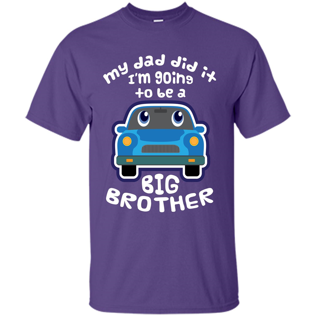 Daddy Car T-shirt My Dad Did It Im Going To Be A Big Brother Purple