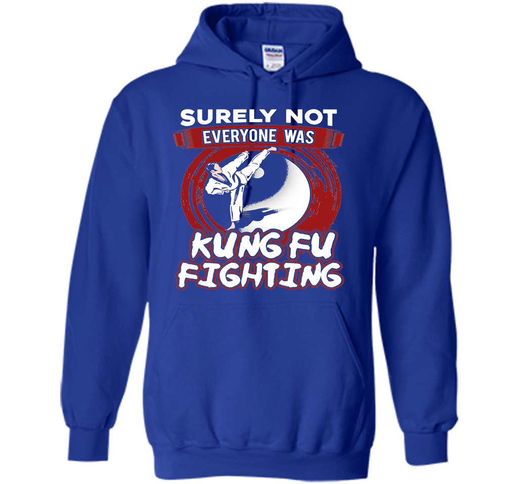 Surely Not Everyone Was Kung Fu Fighting T-shirt