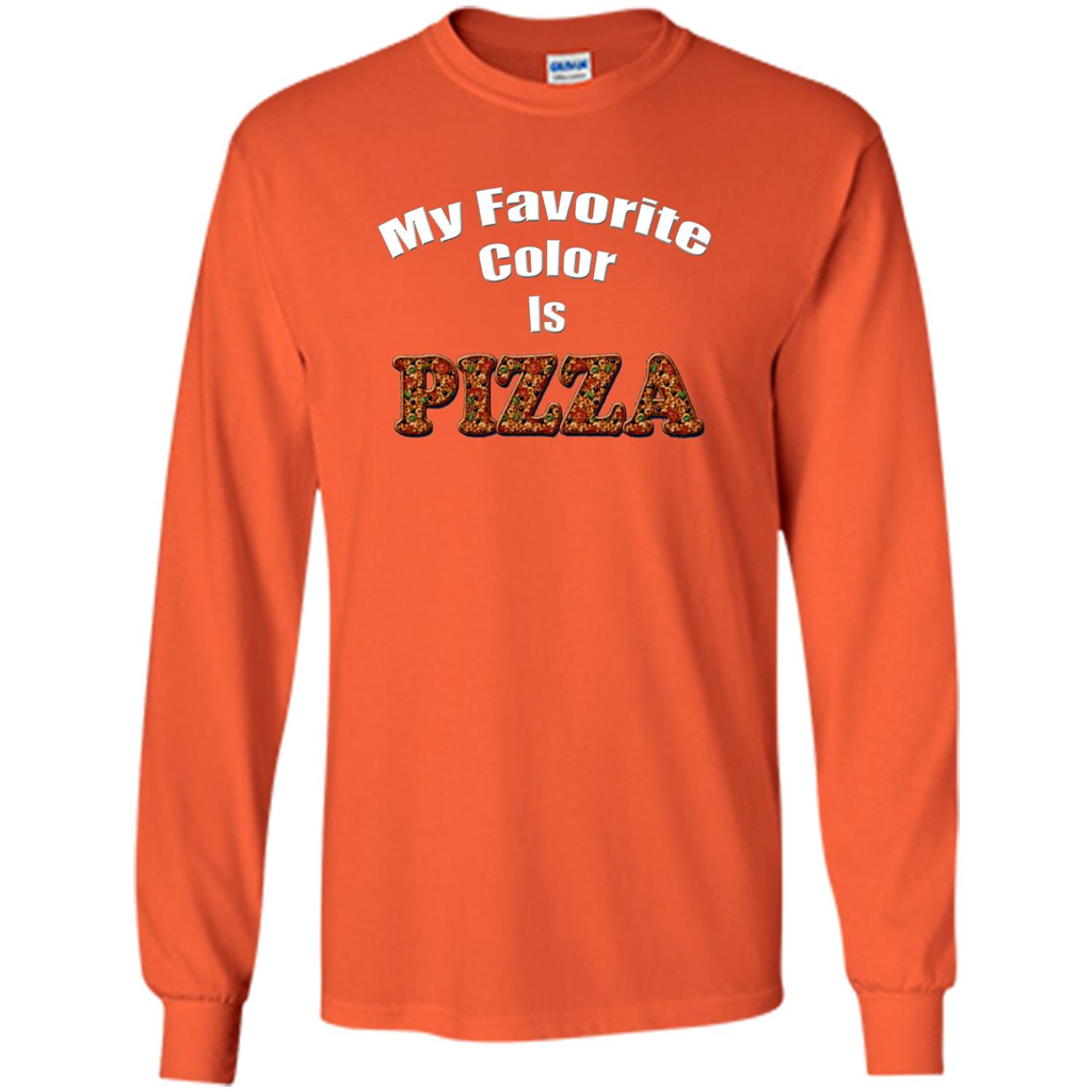 Funny Pizza T-shirt My Favorite Color Is Pizza T-shirt Orange